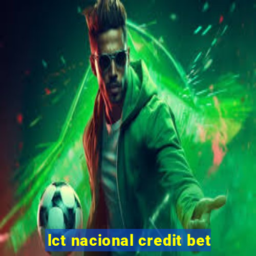 lct nacional credit bet